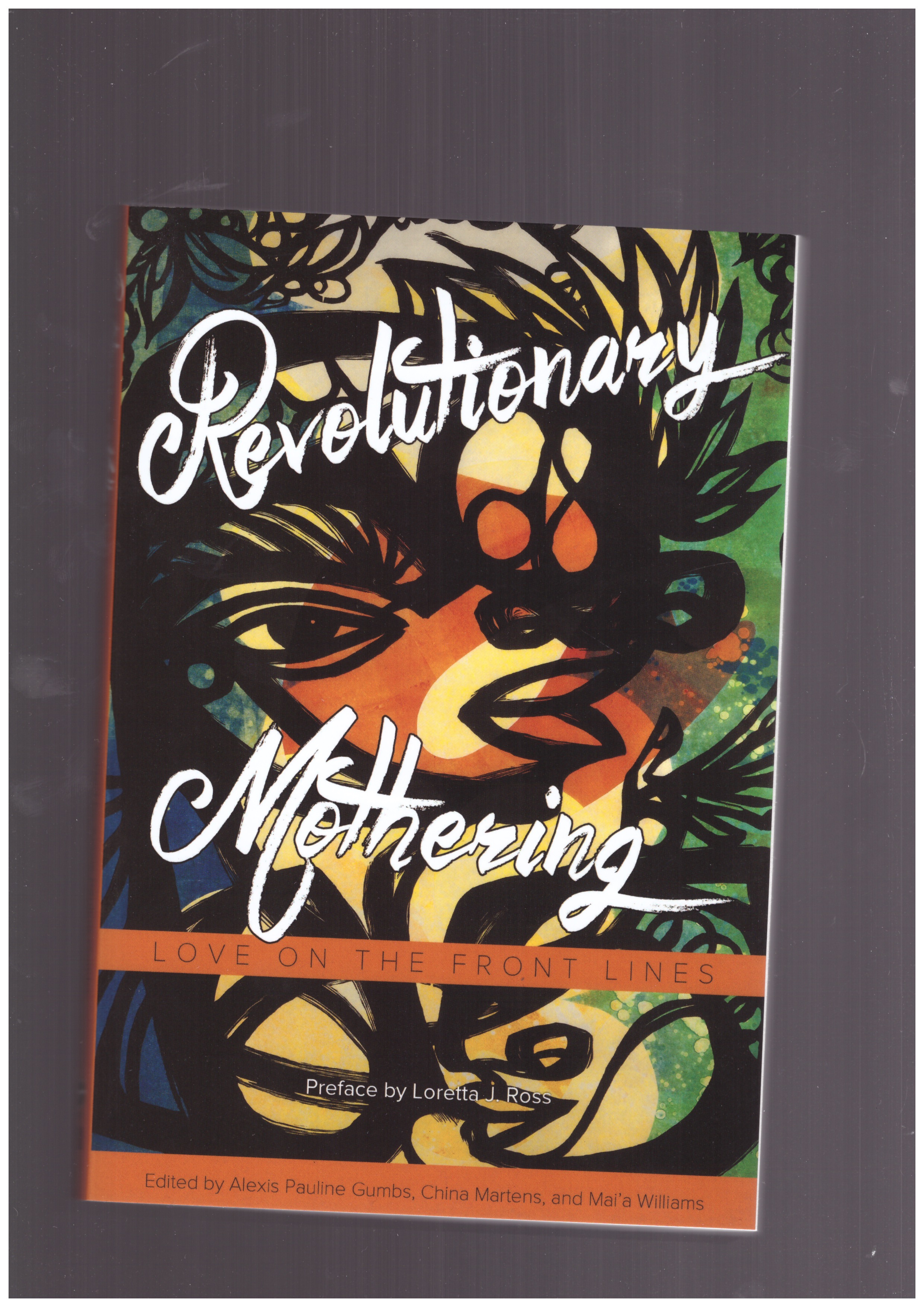 GUMBS,Pauline Alexis (ed.) - Revolutionary Mothering. Love on the Front Lines